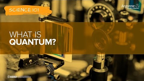 Science 101: What is Quantum?