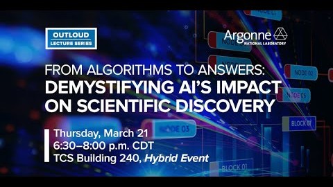 Argonne Outloud: From Algorithms to Answers: Demystifying AI’s Impact on Scientific Discovery